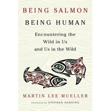 Being Salmon, Being Human Mueller Martin Lee Paperback