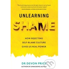 Unlearning Shame - Devon Price