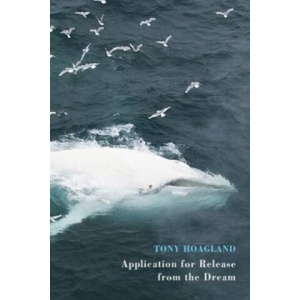 Application for Release from the Dream | Tony Hoagland (2015)