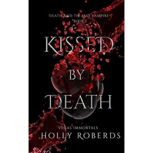 Kissed by Death | Holly Roberds (ISBN: 9781960961037)