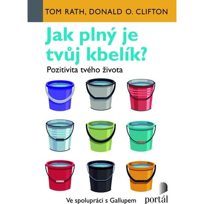 Jak plný je tvůj kbelík? - Tom Rath; Donald O. Clifton