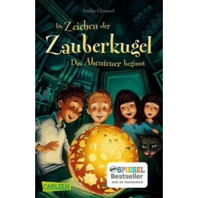Im Zeichen der Zauberkugel 1: Das Abenteuer beginnt | Stefan Gemmel, Katharina Drees