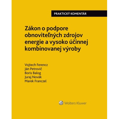 Zákon o podpore obnoviteľných zdrojov energie a vysoko účinnej kombin. výroby - Vojtech Ferencz; Boris Balog; Boris Škoda