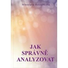 Jak správně analyzovat - Miroslava Holoubková