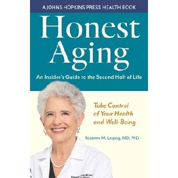 Honest Aging: An Insiders Guide to the Second Half of Life Leipzig Rosanne M.Paperback