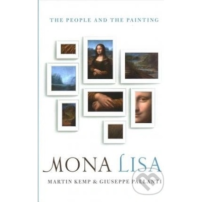 Mona Lisa: The People and the Painting HardcMartin Kemp, Giuseppe Pallanti