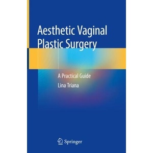Aesthetic Vaginal Plastic Surgery | Lina Triana (ISBN: 9783030248185)