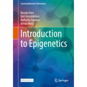 Introduction to Epigenetics | Anton Wutz, Raffaella Santoro, Ueli Grossniklaus (ISBN: 9783030686697)
