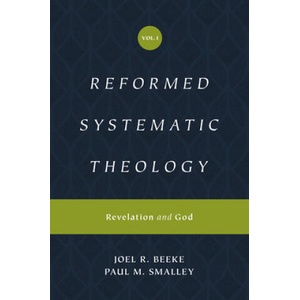 Reformed Systematic Theology, Volume 1 | Joel Beeke, Paul M. Smalley (ISBN: 9781433559839)