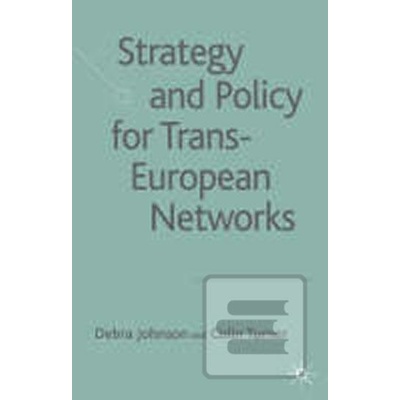 Strategy and Policy for Trans-European Networks Johnson Debra