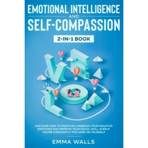 Emotional Intelligence and Self-Compassion 2-in-1 Book | Tbd (ISBN: 9781952083938)