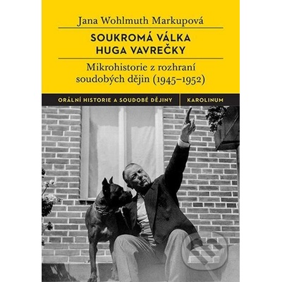 Soukromá válka Huga Vavrečky - Jana Wohlmuth Markupová