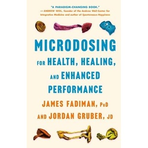 Microdosing for Health, Healing, and Enhanced Performance (ISBN: 9781250355614)