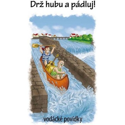 Drž hubu a pádluj