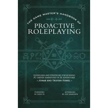 The Game Master's Handbook of Proactive Roleplaying: Guidelines and Strategies for Running Pc-Driven Narratives in 5e Adventures