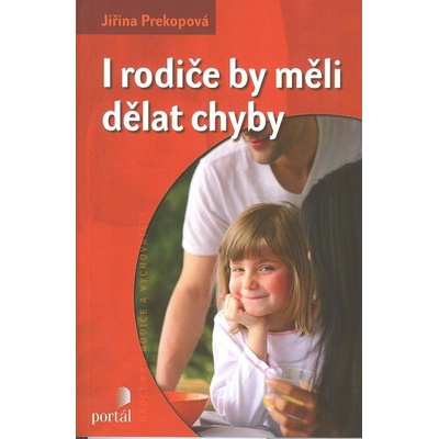 I rodiče by měli dělat chyby - Jiřina Prekopová