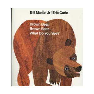 Brown Bear, Brown Bear, What Do You See? | Bill Martin (2007)