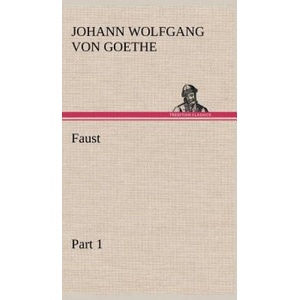 Faust - Part 1 | Johann W. von Goethe (ISBN: 9783849162214)