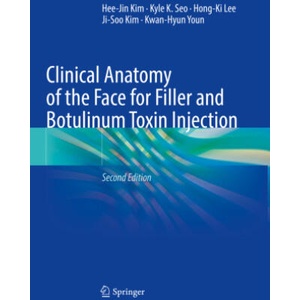Clinical Anatomy of the Face for Filler and Botulinum Toxin Injection | Kyle K. Seo, Kwan-Hyun Youn, Ji-Soo Kim, Hong-Ki Lee (2025)