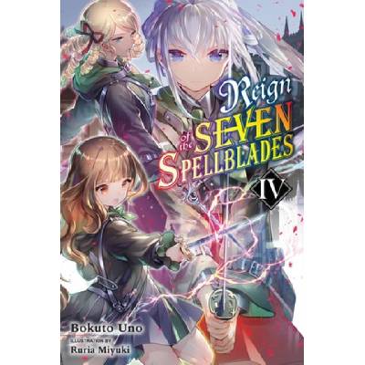 Reign of the Seven Spellblades, Vol. 4 Light Novel Uno BokutoPaperback