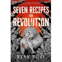 Seven Recipes for Revolution - Rose Ryan