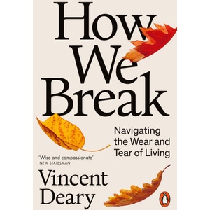 How We Break | Vincent Deary (ISBN: 9780141979793)