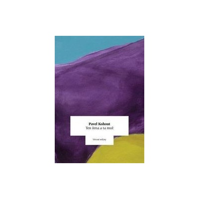 Ten žena a ta muž - Pavel Kohout