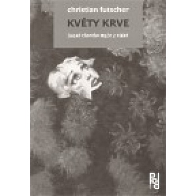 Květy krve - Cristian Fuchscher