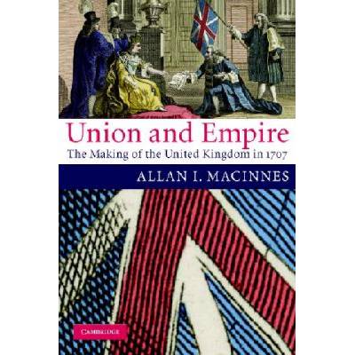 Union and Empire | Allan I Macinnes