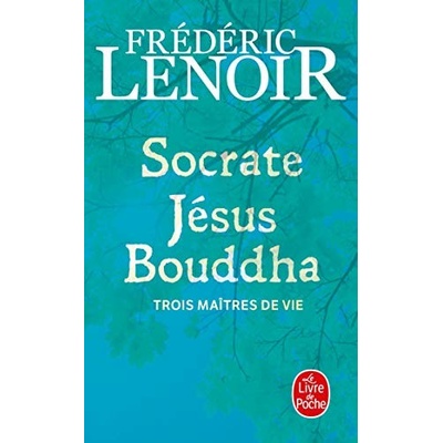 Lenoir F. - Socrate - Jésus - Bouddha