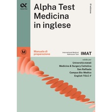 Alpha Test. Medicina in inglese. IMAT international medical admission test. Manuale di preparazione