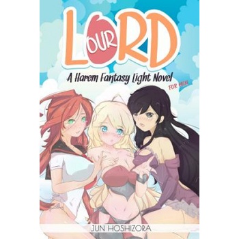 Createspace Independent Publishing Platform Harem Fantasy for Men Explicit Light Novel. Our Lord | Jun Hoshizora