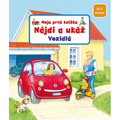 Nájdi a ukáž - Vozidlá - Moja prvá knižka