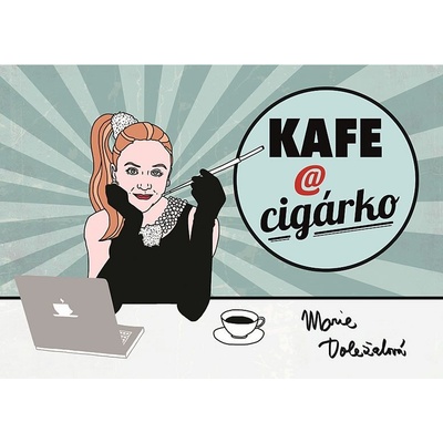 Kafe a cigárko aneb Historky z hereckého podsvětí - Marie Doležalová