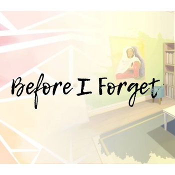 Before I Forget