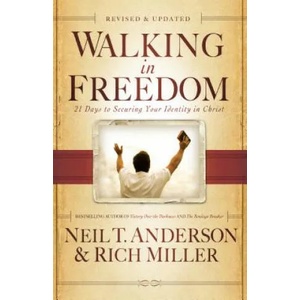 Walking in Freedom - 21 Days to Securing Your Identity in Christ | Neil T Anderson, Rich Miller (ISBN: 9780764213977)