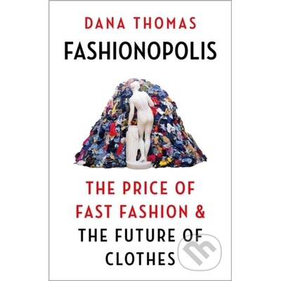 Fashionopolis - Dana Thomas
