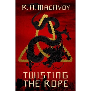 Twisting the Rope | R A MacAvoy (ISBN: 9781497642317)