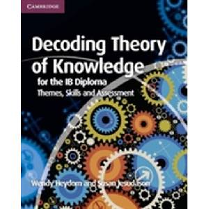 Decoding Theory of Knowledge for the IB Diploma | Wendy HeydornSusan Jesudason (ISBN: 9781107628427)