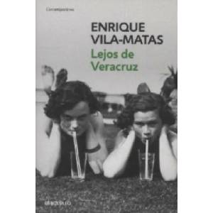 Lejos de Veracruz | Enrique Vila-Matas (ISBN: 9788499891255)