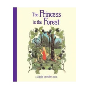 Princess in the Forest | Sibylle von Olfers (ISBN: 9781782507581)