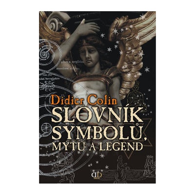 Slovník symbolů, mýtů a legend A-K - Didier Colin