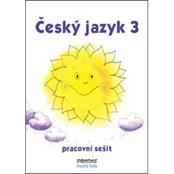 Český jazyk 3 pracovní sešit 3. ročník Hana Mikulenková, Radek Malý