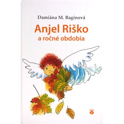Anjel Riško a ročné obdobia - Bagínová Damiána M.
