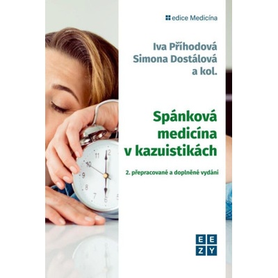Spánková medicína v kazuistikách | Iva Příhodová, Simona Dostálová