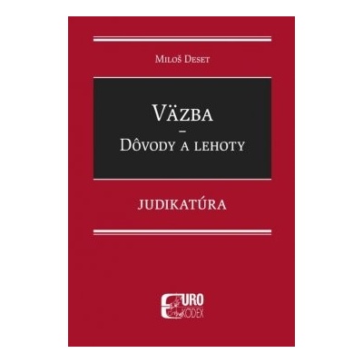 Väzba - Dôvody a lehoty - Judikatúra