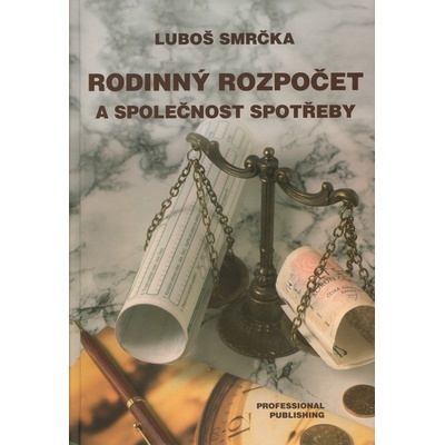Rodinný rozpočet a společnost spotřeby - Luboš Smrčka