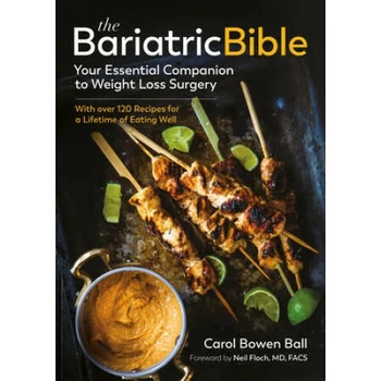 Image 1 of The Bariatric Bible: Your Essential Companion to Weight Loss Surgery--With Over 120 Recipes for a Lifetime of Eating Well | Carol Bowen Ball