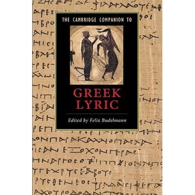 Cambridge Companion to Greek Lyric (Felix Budelmann)()
