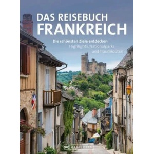 Das Reisebuch Frankreich | Jürgen Zichnowitz, Silke Heller-Jung, Hans Zaglitsch (ISBN: 9783734325052)